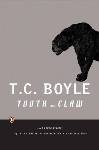T. Coraghessan Boyle: Tooth and Claw (2006, Penguin (Non-Classics))
