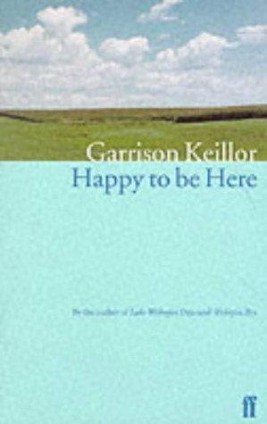 Garrison Keillor: Happy to Be Here (Paperback, 1999, Faber and Faber)