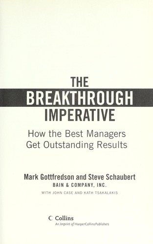 Mark Gottfredson, Steve Schaubert: The breakthrough imperative (Hardcover, 2008, Collins)