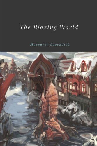 The blazing world and other writings (1994, Penguin)