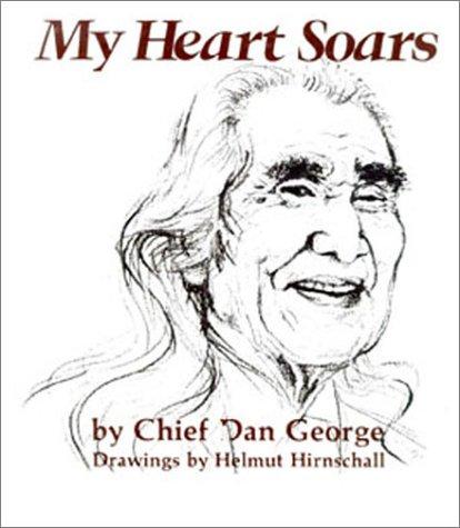 Dan George: My heart soars (1974, Clarke, Irwin)