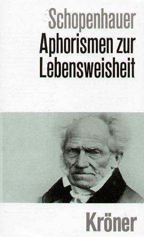 Arthur Schopenhauer: Aphorismen zur Lebensweisheit. (Hardcover, German language, 1990, Kröner)