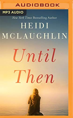 Heidi McLaughlin, Karissa Vacker: Until Then (AudiobookFormat, 2021, Brilliance Audio)