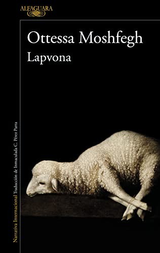 Ottessa Moshfegh: Lapvona (Spanish Edition) (Spanish language, 2023, Penguin Random House Grupo Editorial, Alfaguara)