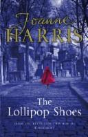 Joanne Harris: The Lollipop Shoes (2007, Doubleday)