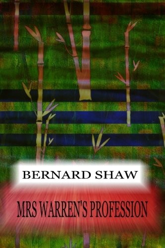 Bernard Shaw: Mrs Warren's Profession (Paperback, 2012, CreateSpace Independent Publishing Platform)