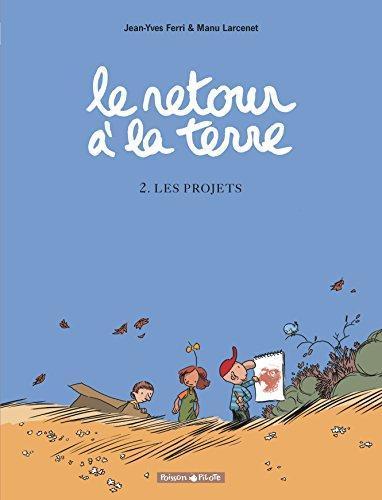 Emmanuel Larcenet, Jean-Yves Ferri: Le retour à la terre,  2 : Les projets (French language, 2003)