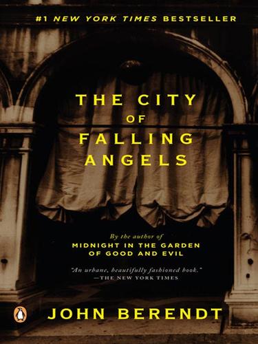 John Berendt: The City of Falling Angels (EBook, 2008, Penguin Group USA, Inc.)