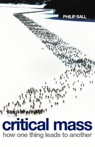 Philip Ball: Critical Mass (Paperback, 2005, Arrow Books Ltd)