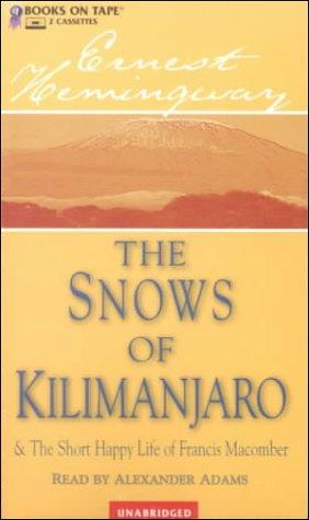 Ernest Hemingway: The Snows of Kilimanjaro and the Short Happy Life of Francis Macomber (AudiobookFormat, 2000, Books on Tape)