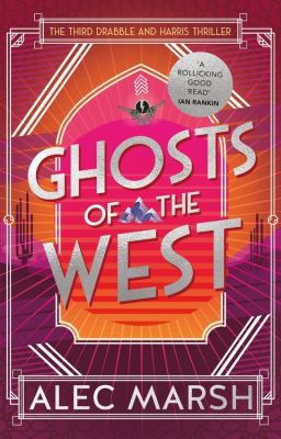 Alec Marsh: Ghosts of the West (2021, Headline Publishing Group)