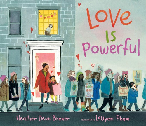 LeUyen Pham, Heather Dean Brewer: Love Is Powerful (2020, Candlewick Press)