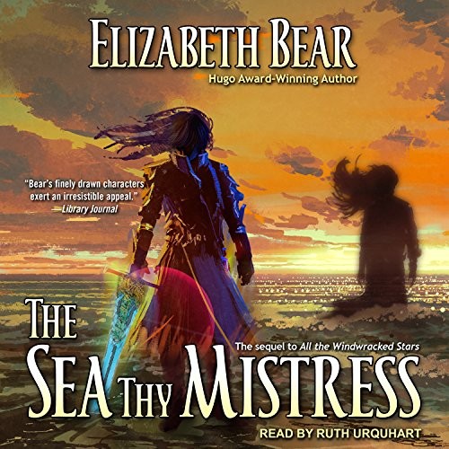 Elizabeth Bear: The Sea Thy Mistress (AudiobookFormat, 2018, Tantor Audio)