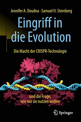 Jennifer Doudna, Samuel H. Sternberg, Sebastian Vogel: Eingriff in die Evolution (Hardcover, German language, 2018, Springer)