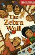 Kevin Henkes: The Zebra Wall (Hardcover, 1999, Tandem Library)