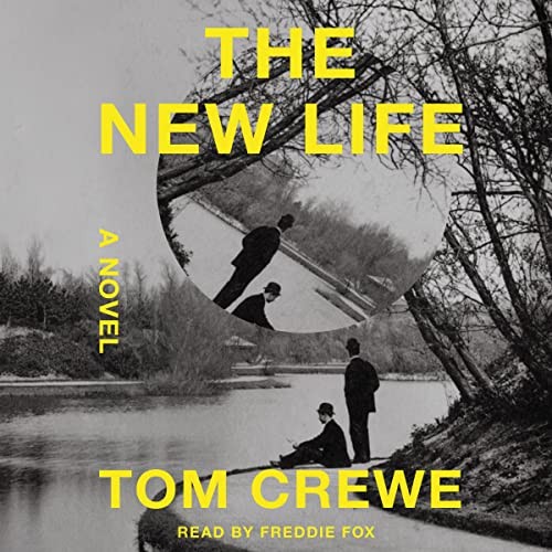 Tom Crewe: The New Life (AudiobookFormat, 2023, Simon & Schuster Audio and Blackstone Publishing)