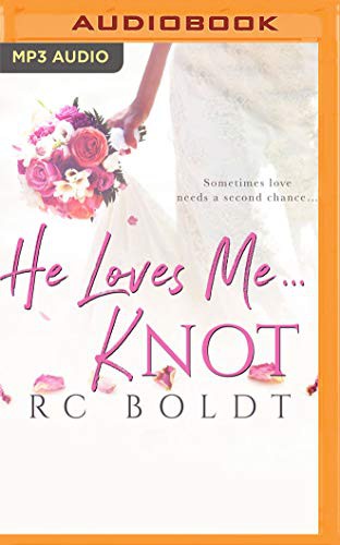 Jacob Morgan, RC Boldt, Samantha Summers: He Loves Me...KNOT (AudiobookFormat, 2019, Audible Studios on Brilliance Audio, Audible Studios on Brilliance)