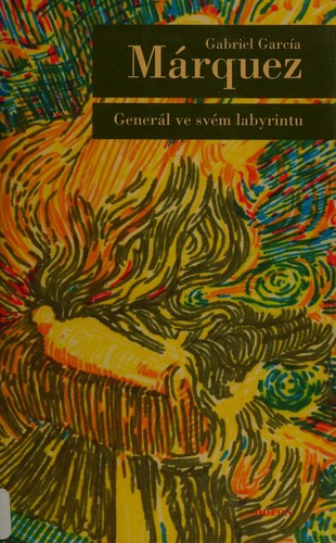 Gabriel García Márquez: Generál ve svém labyrintu (Czech language, 2004, Odeon)