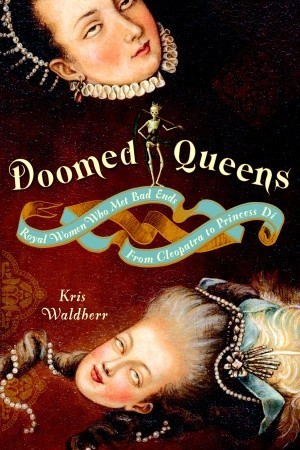 Kris Waldherr: Doomed Queens (2009, Broadway Books)