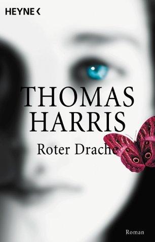 Robert Harris, Thomas Harris: Roter drache (Paperback, German language, 2002, Heyne Wilhelm Verlag Gmbh)