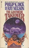 Philip K. Dick, Ray Nelson: The Ganymede Takeover (1976, Ace Books)