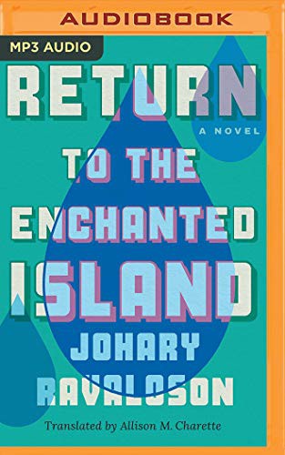 Ron Butler, Johary Ravaloson, Allison M. Charette: Return to the Enchanted Island (AudiobookFormat, 2019, Brilliance Audio)