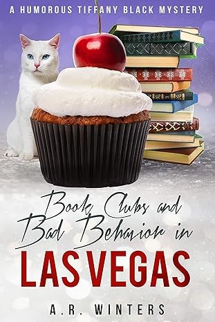 A. R. Winters: Book Clubs and Bad Behavior in Las Vegas (Kindle Direct Publishing)