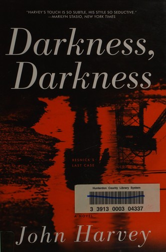 John Harvey: Darkness, darkness (2014, Pegasus Crime)