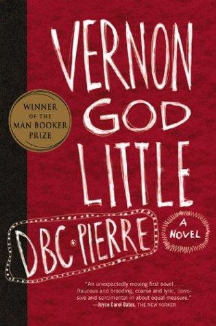 DBC Pierre: Vernon God Little (2004, Harcourt)