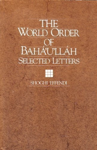 Shoghi Effendi.: The world order of Baháʼuʼlláh (1991, Bahaʼi Pub. Trust)