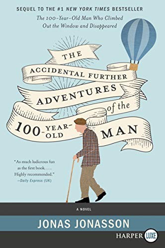 Jonas Jonasson, Rachel Willson-Broyles: The Accidental Further Adventures of the Hundred-Year-Old Man (Paperback, 2019, HarperLuxe)