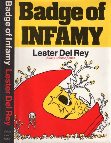 Lester del Rey: Badge of infamy (1976, Dobson)