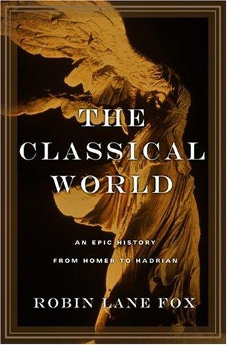 Robin Lane Fox: The Classical World (2006, Basic Books)