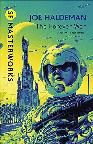 Joe Haldeman: The Forever War: Forever War Book 1 (S.F. Masterworks) (2010, Gollancz)