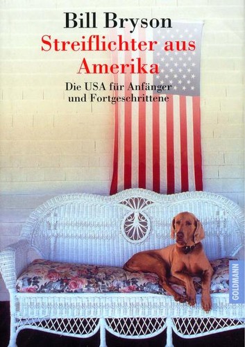 Bill Bryson: Streiflichter aus Amerika. Die USA für Anfänger und Fortgeschrittene. (Hardcover, 2000, Goldmann)