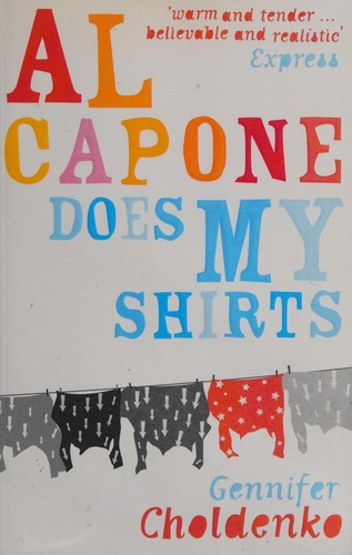 Gennifer Choldenko: Al Capone does my shirts (2004, Bloomsbury Pub.)