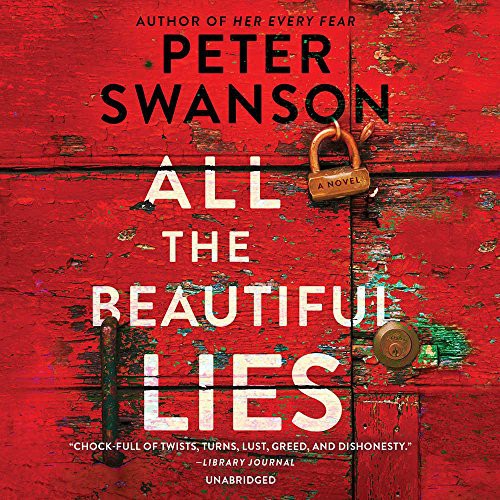 Peter Swanson: All the Beautiful Lies (AudiobookFormat, 2018, HarperCollins Publishers and Blackstone Audio, William Morrow & Company)