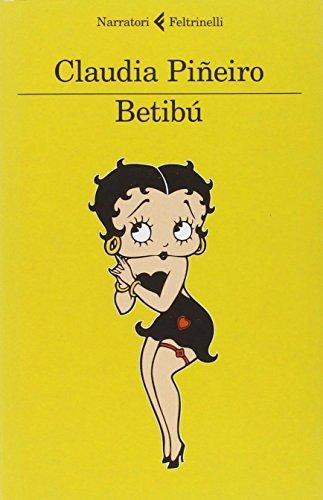 Claudia Piñeiro: Betibù (Italian language, 2012, Feltrinelli)