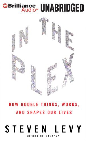 L.J. Ganser, Steven Levy: In The Plex (AudiobookFormat, 2012, Brilliance Audio)