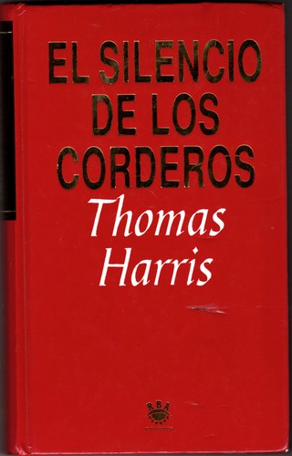Thomas Harris: El silencio de los corderos (1993, R.B.A)