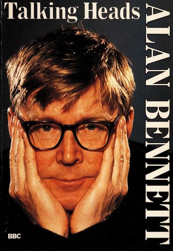 Alan Bennett: Talking heads (1988, BBC Books)