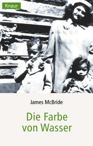 James McBride: Die Farbe von Wasser. Erinnerungen. (Paperback, 2002, Droemersche Verlagsanstalt Th. Knaur Nachf., GmbH & Co.)