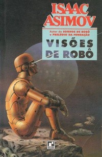 Isaac Asimov: Visões de Robô (Portuguese language, 2002, Record)
