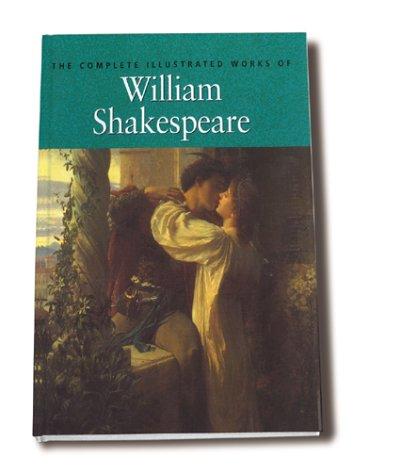 William Shakespeare: The Complete Illustrated Works Of William Shakespeare (Hardcover, 2000, Sterling)