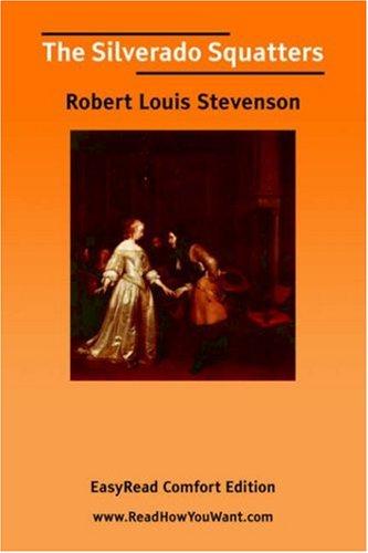 Stevenson, Robert Louis.: The Silverado Squatters [EasyRead Comfort Edition] (Paperback, 2006, ReadHowYouWant.com)