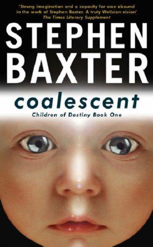 Stephen Baxter: Coalescent (Destiny's Children) (Paperback, Gollancz)