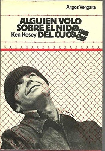 Ken Kesey, Kizi K., Ken Kesey: Alguien voló sobre el nido del cuco (Hardcover, Spanish language, 1976, Librería Editorial Argos, S.A.)