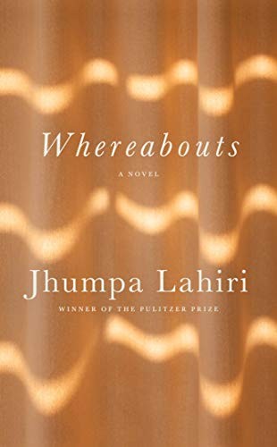 Jhumpa Lahiri: Whereabouts (Hardcover, 2021, Knopf Publishing Group, Knopf)