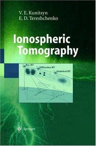 V. E. Kunit͡syn, V. Kunitsyn, E. Tereshchenko: Ionospheric tomography (Hardcover, 2003, Springer)