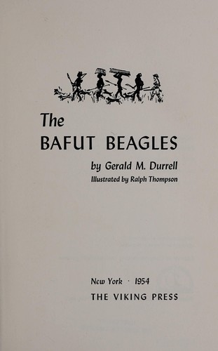 Gerald Malcolm Durrell: The Bafut Beagles (1954, Viking Press)